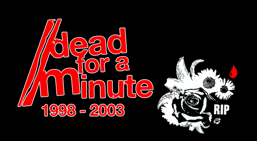 Dead For A Minute 1998-2003