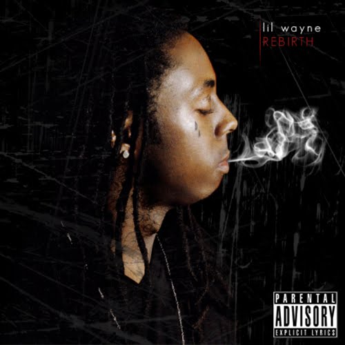 Lil Wayne Rebirth. Lil wayne, rap-metal still the