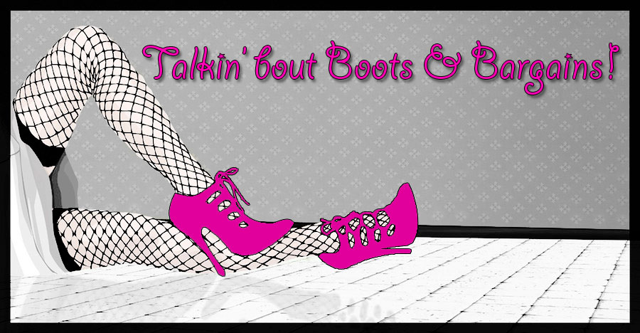 Talkin' Bout Boots & Bargains!