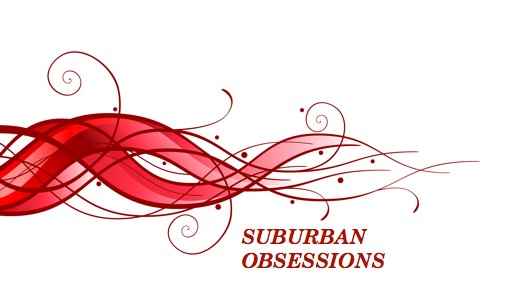 Suburban Obsessions