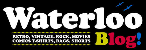 Waterloo: Retro, Vintage, Rock, Movies, Comic T-Shirts, Bags, Shorts....
