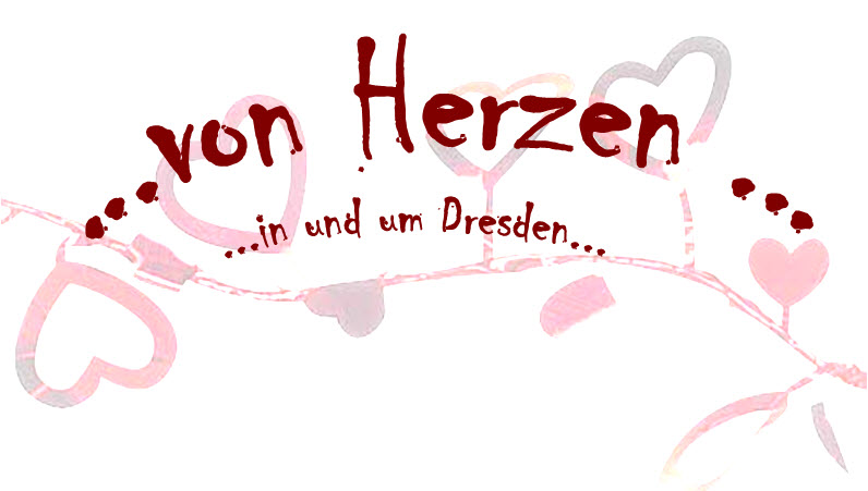 von Herzen...in und um Dresden