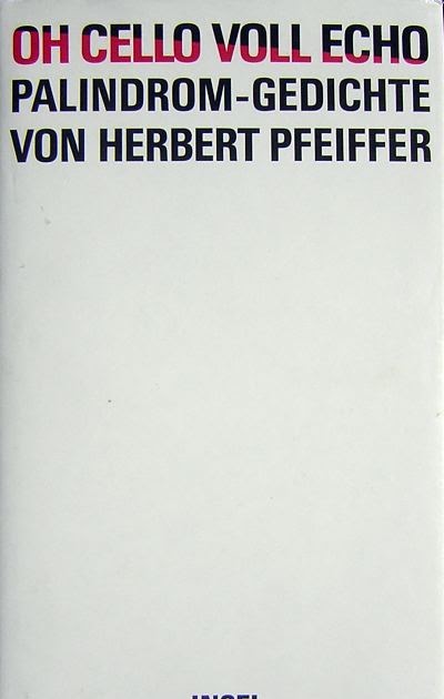 Trauerfreuart Das Palindrom Blog Herbert Pfeiffer Oh Cello Voll
