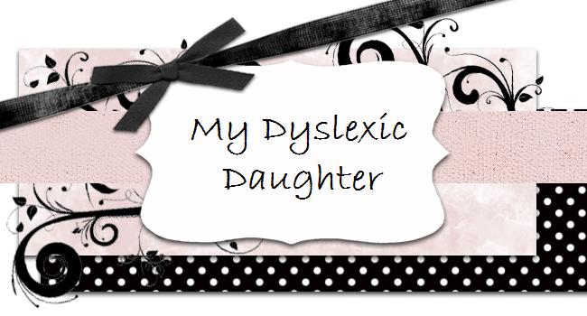 My Dyslexic Daughter