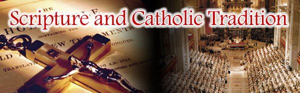 Scripture & Catholic Tradition