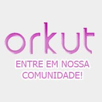 Entre na nossa Comunidade! - Orkut