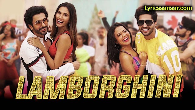 Lamborghini Lyrics : Neha Kakkar, Jassie Gill | Jai Mummy Di