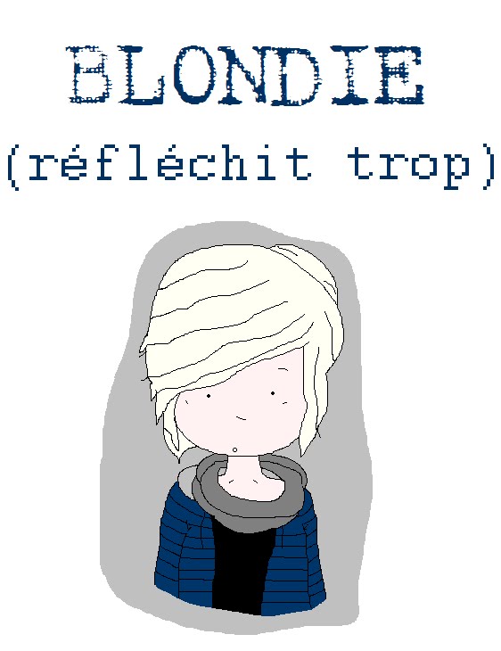 blondie                                               (réfléchit trop)