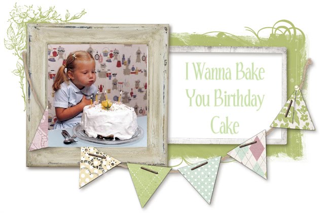 I Wanna Bake You Birthday Cake