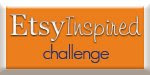 Etsy Inspired Challenges