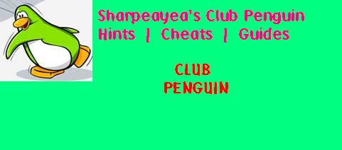 Sharpeayes Cheats| hints| Guides For ClubPenguin