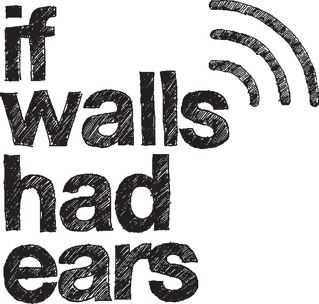 If Walls Had Ears