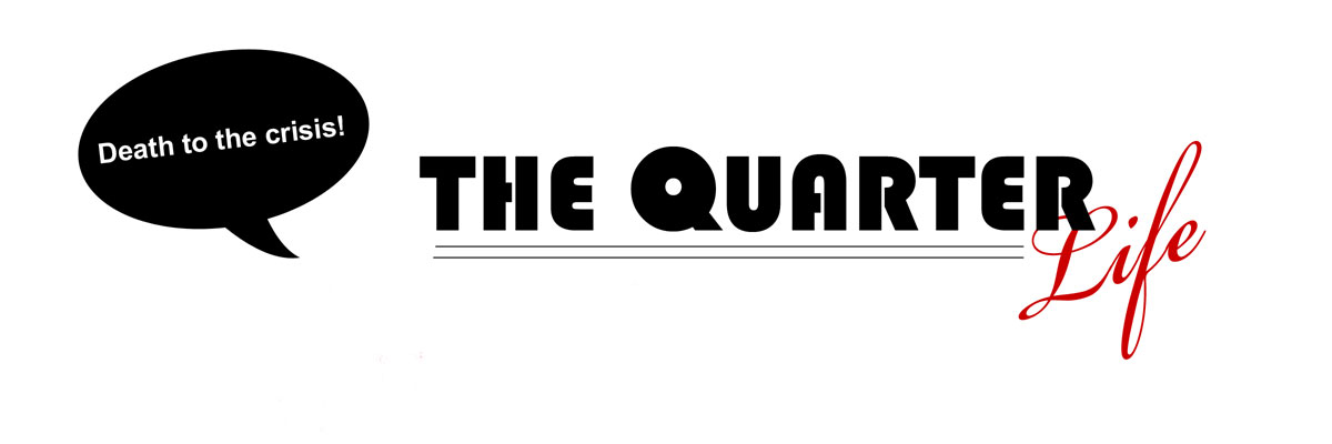 The Quarter Life