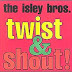 Isley Brothers - Twist & Shout