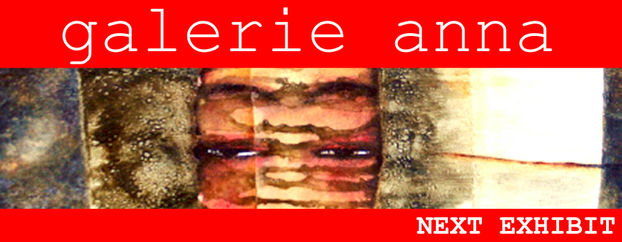 GALERIE ANNA NEXT EXHIBIT