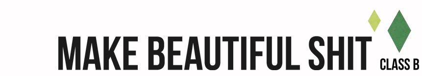 makebeautifulshit