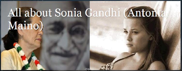 All about Sonia Gandhi (Antonia Maino)