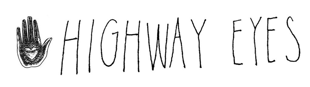 ｡Highway Eyes｡