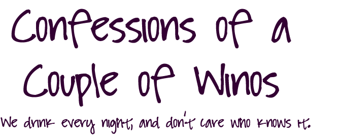 Confessions of a Couple of Winos