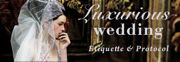 Wedding Etiquette by Luxurious Wedding .com