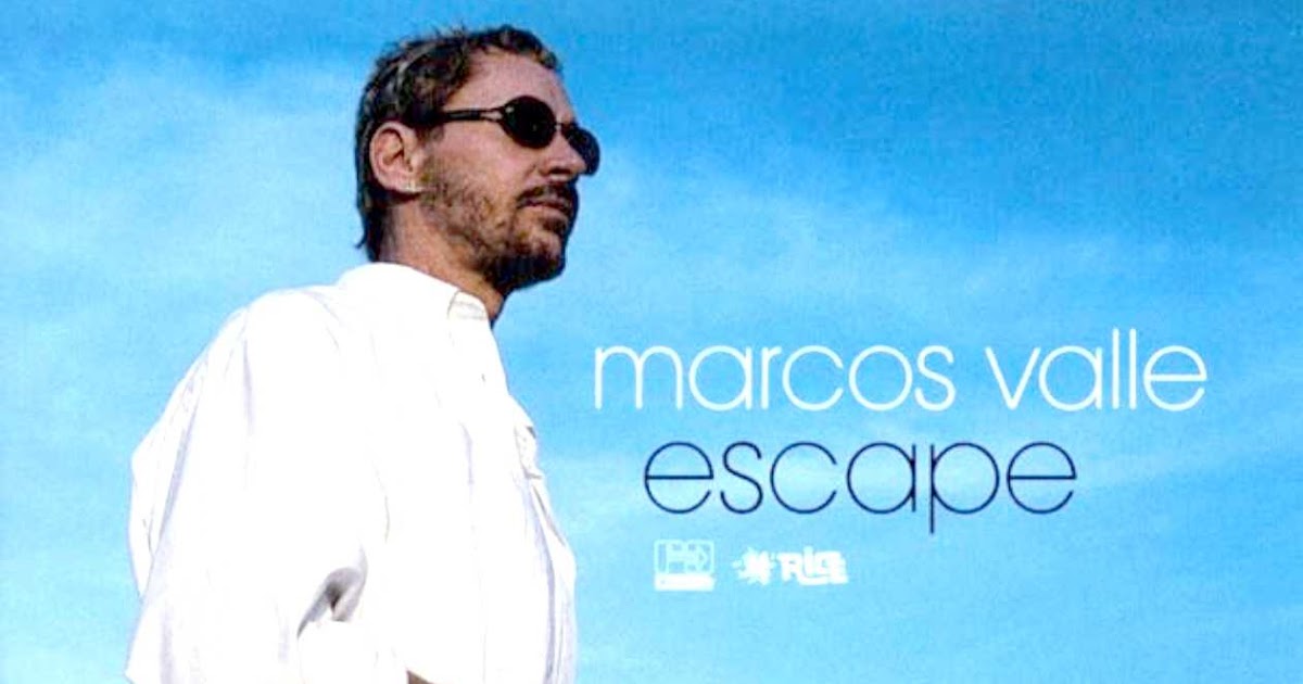 Toque Musicall: Marcos Valle - Escape (2001)