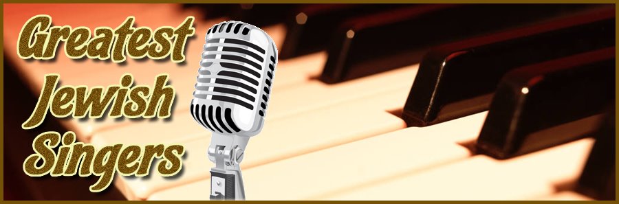 Greatest Jewish Singers