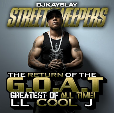 11 DJ Kay Slay & LL Cool J Present : The Return Of The G.O.A.T. Mixtape  