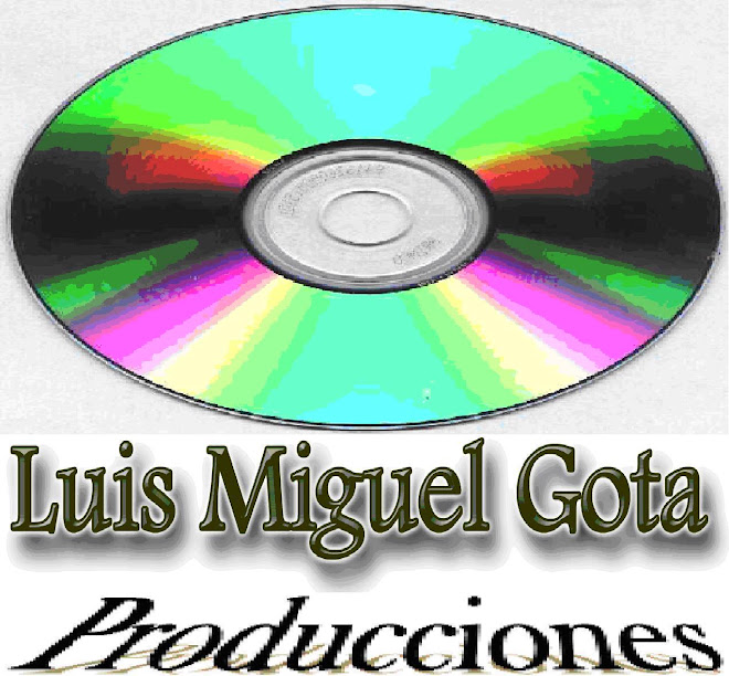 PRODUCCIONES LUIS MIGUEL GOTA
