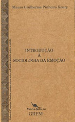 Introdução à Sociologia da Emoção (JP, Ed. Manufatura/Edições do GREM, 2004)