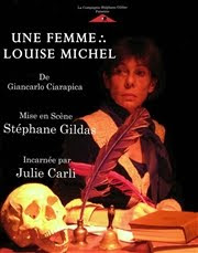 Une femme :. Louise Michel tous les Mercredis soir à 20h30 à l'Académie Stéphane GILDAS