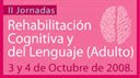 II Jornada de Rehabilitación Cognitiva y del Lenguaje (Adulto)  Vier. 3 y Sab. 4 de Octubre