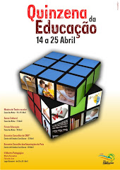 QUINZENA DA EDUCAÇÃO - De 14 a 25 Abril 2009
