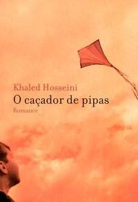 Outubro de 2007: Khaled Hosseini, O Caçador de Pipas, Nova Fronteira