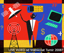 LIVE VIDEO od Vratnicciat Turnir 2008?