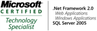 Microsoft Certified Technology Specialist; .NET Framework 2.0 - Web Applications, .NET Framework 2.0 - Windows Applications & SQL Server 2005
