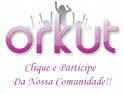 ADD Nossa Comunidade No Orkut