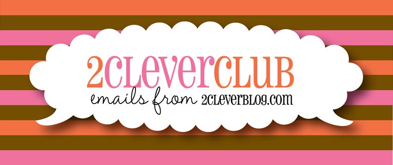 [88f99efdc5_2cleverclubemailheader.jpg]
