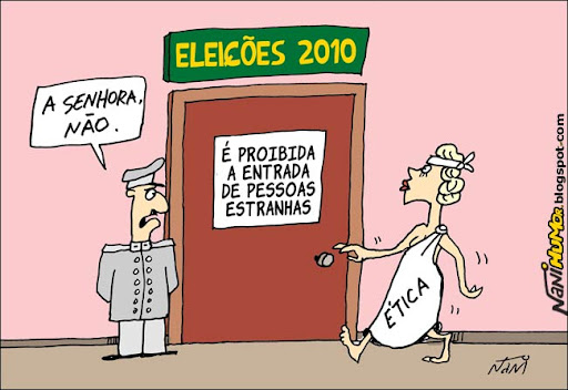 Eleições 2010 para a Ética: É Proibida a Entrada de Pessoas Estranhas.