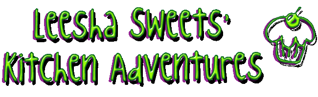 Leesha Sweets' Kitchen Adventures