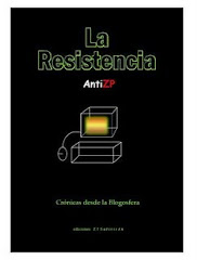 LA RESISTENCIA ANTIZP: CRÓNICAS DESDE LA BLOGOSFERA