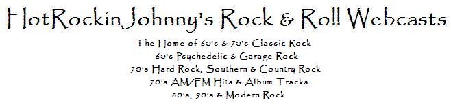 HotRockinJohnny's Rock & Roll Webcasts