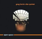 Greg Harris Vibe Quintet - Open Space