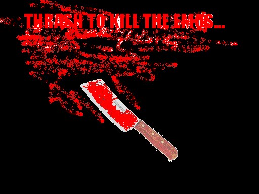 "THRASH TO KILL THE EMOS"