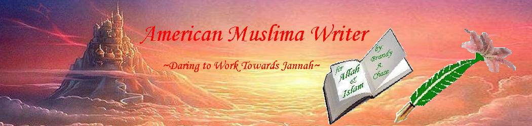 American Muslima Writer -Daring to Work Towards Jannah