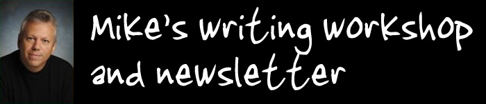 Mike's Writing Workshop & Newsletter