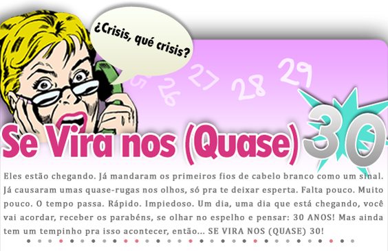 Se Vira nos (Quase) 30!