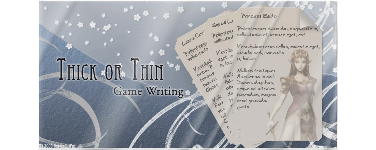 Thick or Thin: Game Writing