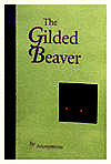 1999 First Edition - ' The Gilded Beaver by Anonymous' -