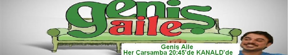 Geniş Aile Dİzisi-video-özet-izle-resim-geniş aile-kanald-izle-dizisi-Geniş Aile Dizisi, Geniş Aile