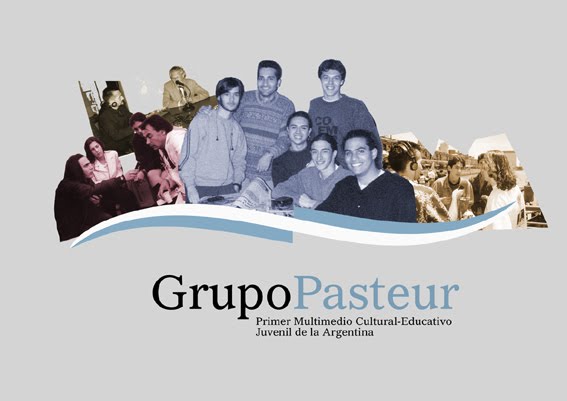 GRUPO PASTEUR. Es el Primer Multimedio Cultural-Educativo Juvenil de la República Argentina